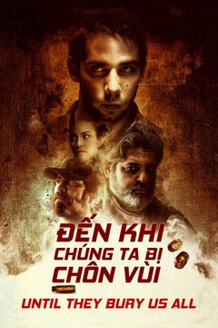 Đến Khi Chúng Ta Bị Chôn Vùi movie image